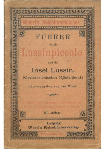 Führer durch Lussinpiccolo und die Insel Lussin (Oesterreichisches Küstenland)