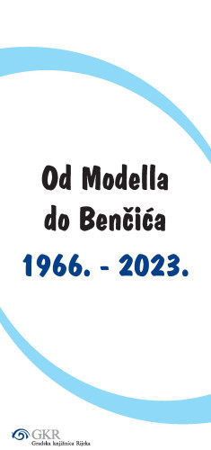 Od Modella do Benčića: 1966.-2023. / Emili Ilić