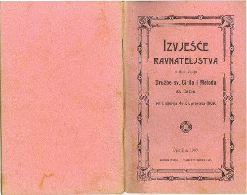 "Izvješće ravnateljstva o djelovanju Družbe sv. Ćirila i Metoda za Istru od 1. siječnja do 31. prosinca 1906."