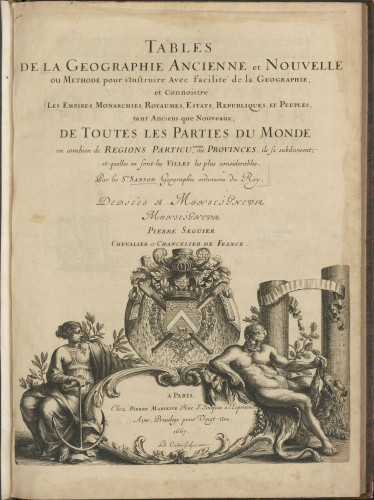 Tables de la geographie ancienne et nouvelle : ou methode pour s'instruire avec facilité de la geographie, et connoistre les empires, monarchies, royaumes, estats, republiques, et peuples, tant anciens que nouveaux, de toutes les parties du monde en combien de regions particulieres, ou provinces, ils se subdivisent, et quelles en sont les Villes les plus considérables ; Dediées a Monseigneur Pierre Seguier chevalier et chancelier de France.