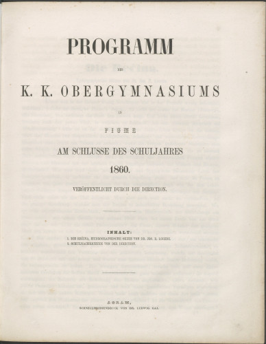 Programm des K.k. Obergymnasiums in Fiume : am Schlusse des Schuljahres 1860. ; veröffentlicht durch die Direction