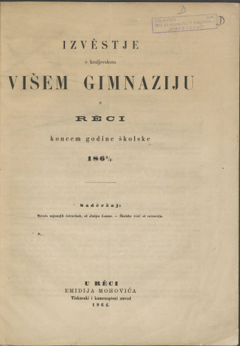 Izvestje o kraljevskom višem gimnaziju u Reci : koncem godine školske 1863/4.