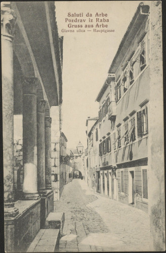 Saluti da Arbe ; Pozdrav iz Raba ; Gruss aus Arbe : Glavna ulica ; Hauptgasse / A. Kukulič