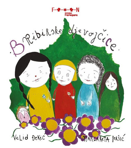 Bribirske djevojčice : u pomoć bribirskih djevojčica zbilja se možeš pouzdati / [tekstopisac Velid Đekić] ; [ilustratorica Margareta Peršić]