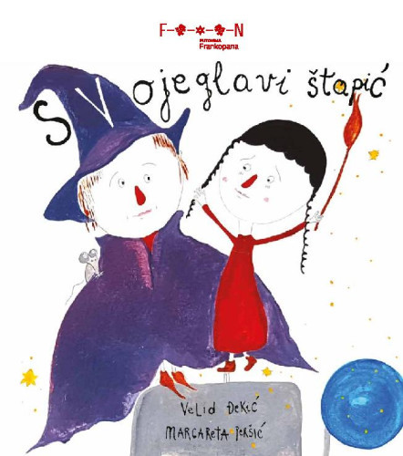 Svojeglavi štapić : tko ne zna mjeru, sve će mu ispasti krivo / [tekstopisac Velid Đekić] ; [ilustratorica Margareta Peršić]