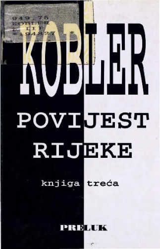 Povijest Rijeke : knjiga treća / Kobler, Giovanni ; Kisić, Oskar (preveo)