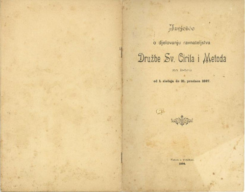 "Izvješće o djelovanju ravnateljstva Družbe sv. Ćirila i Metoda za Istru od 1. siečnja do 31. prosinca 1897."