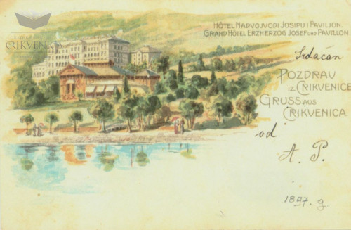 Pozdrav iz Crikvenice : Hotel nadvojvodi Josipu i paviljon