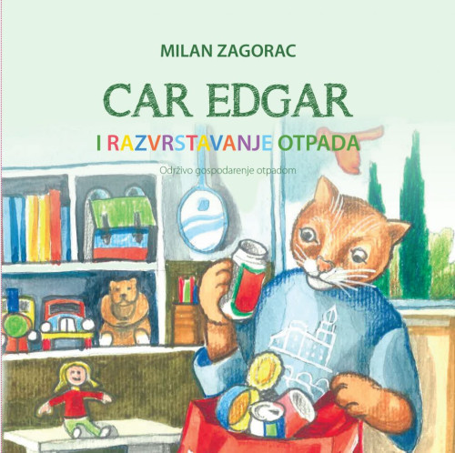 Car Edgar i razvrstavanje otpada / Milan Zagorac ; ilustrator Marijan Mavrić