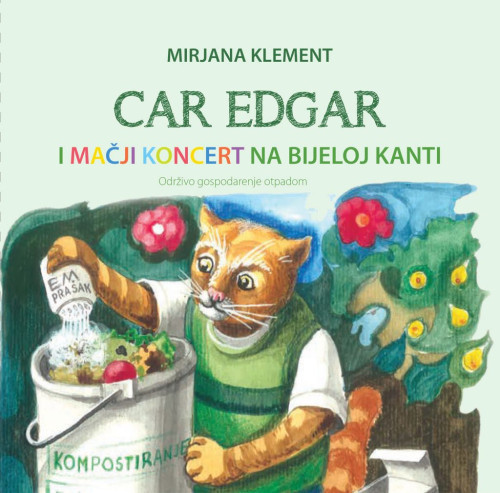 Car Edgar i mačji koncert na bijeloj kanti / Mirjana Klement ; ilustrator Marijan Mavrić